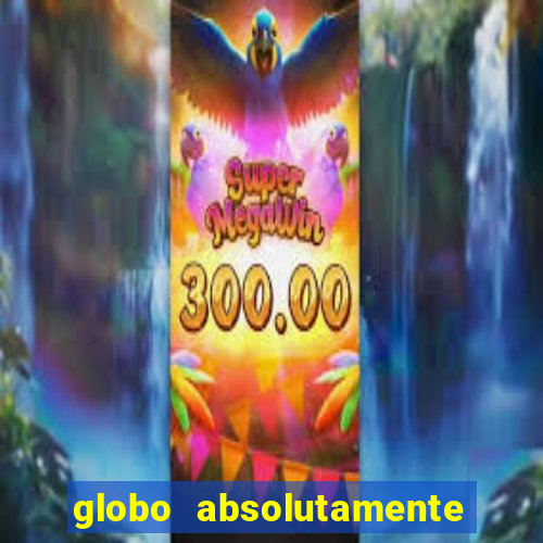 globo absolutamente sobretudo 2019